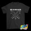 Only Evil Need Fear Me Gun T SHirt.jpg