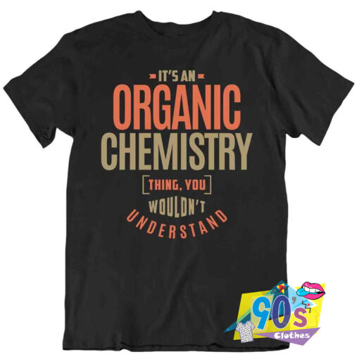 Organic Chemistry Geek T Shirt.jpg