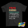 Papa Know Everything T Shirt.jpg