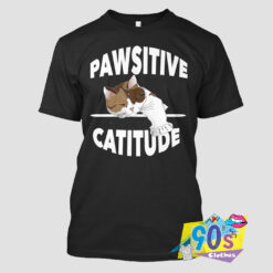 Pawsitive Catitude Cat T Shirt.jpg