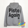 Piste Again Words Design Hoodie.jpg