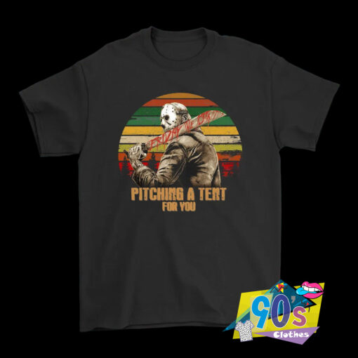 Pitching A Tent For You Friday The 13th T Shirt.jpg