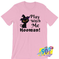 Play With Me Black Cat Witch Halloween Kitty T shirt.jpg