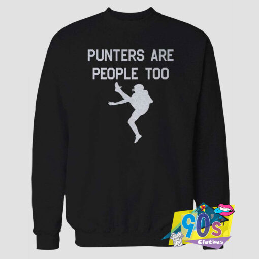 Punters Are People Too Sweatshirt.jpg