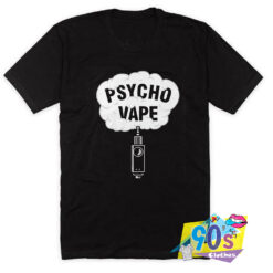 Pyscho Vape Custom Design T Shirt.jpg