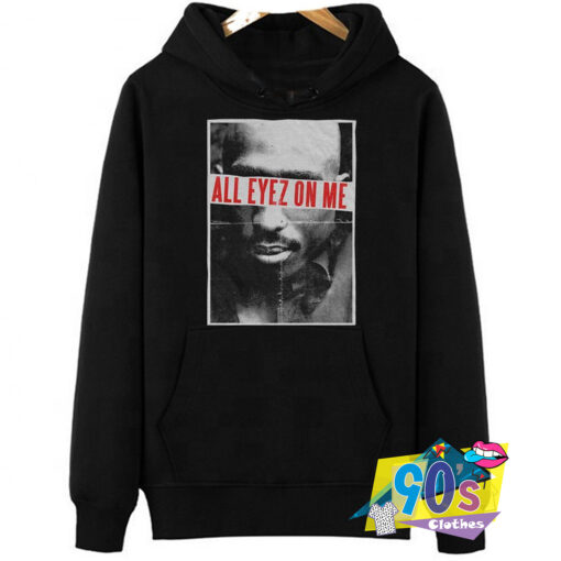 Rapper Tupac All Eyes On Me Poster Hoodie.jpg