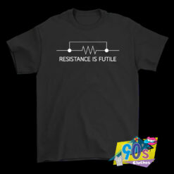 Resistance Is Futile T Shirt.jpg