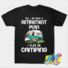 Retirement Plant On Camping T shirt.jpg