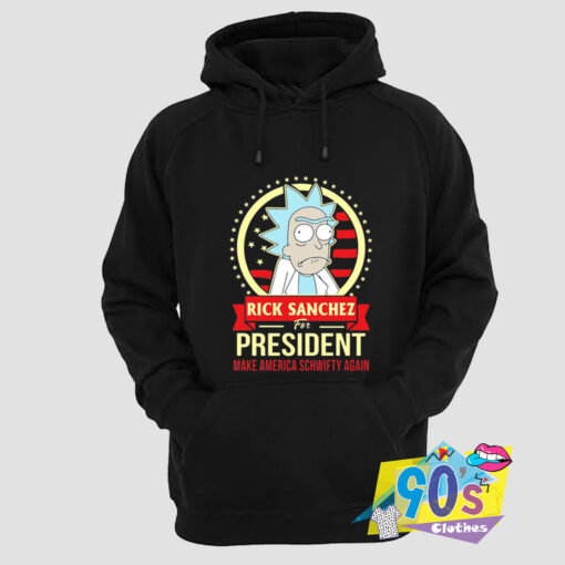 Rick Sanches For President Hoodie.jpg