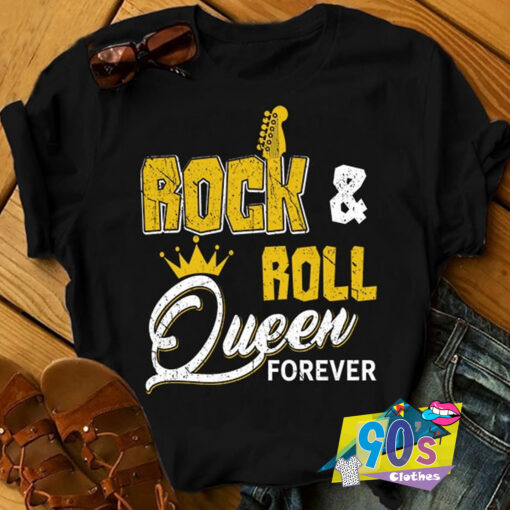 Rock And Roll Queen Forever T Shirt.jpg