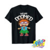 Rugrats Chuckie Were Doomed T shirt.jpg