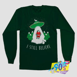 Santa Claus Alien I Still Believe Sweatshirt.jpg