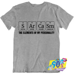 Sarcasm Chemical Element Pernonality Geek T Shirt.jpg