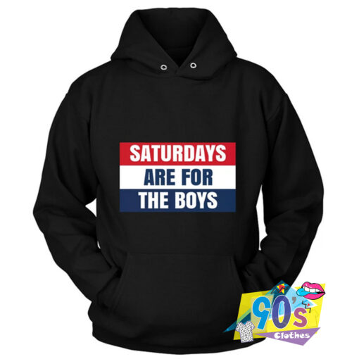 Saturdays Are For The Boys Words Hoodie.jpg