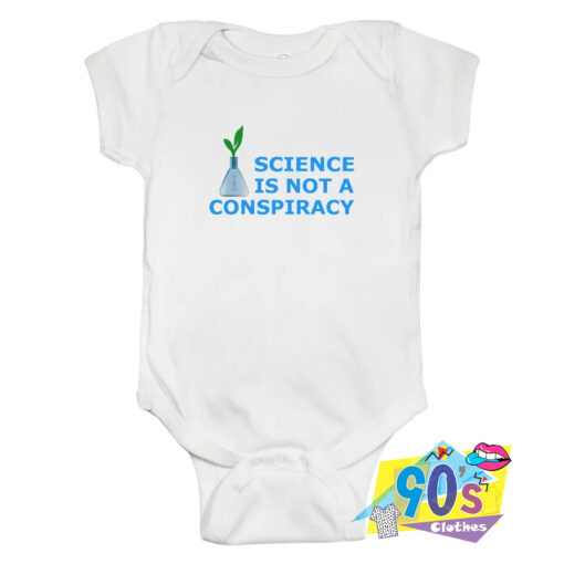 Science Is Not A Conspriracy Baby Onesie.jpg