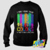 See Your True Colors and Love It Sweatshirt.jpg