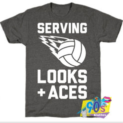 Serving Looks And Aces Volleyball T Shirt.jpg