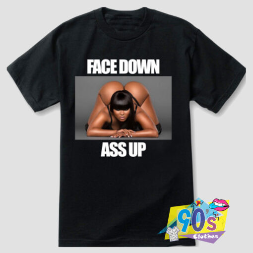 Sexy Face Down Ass Up T Shirt.jpg