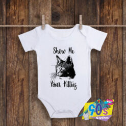 Show Me Your Kitties Baby Onesie.jpg