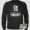 Sit Toss Me A Beer Drink Sweatshirt.jpg