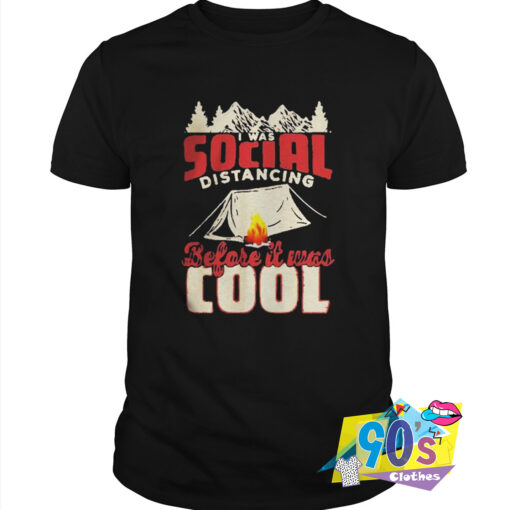 Social Distancing Before It Was Cool T Shirt.jpg