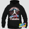 Softball Is My Valentines Day Love Hoodie.jpg