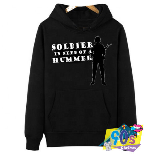 Soldier In Need of a Hummer Quote Graphic Hoodie.jpg