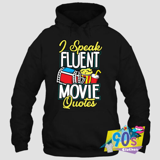 Speak Fluent Movie Quotes Hoodie.jpg