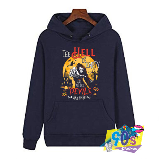 Special The Hell Is Empty and All The Devils Hoodie.jpg