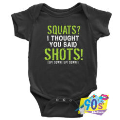 Squats Said Shots Baby Onesie.jpg