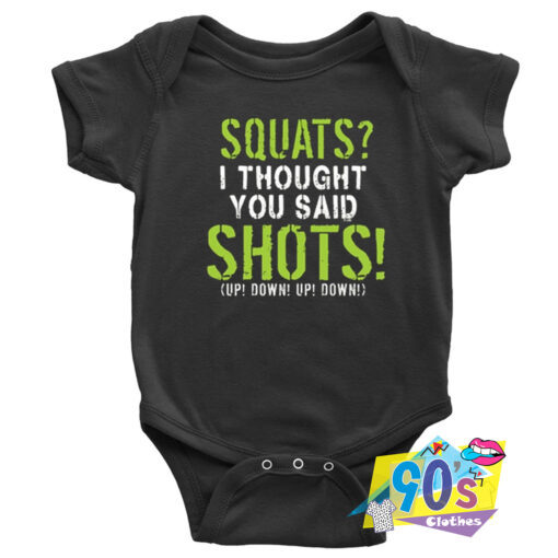 Squats Said Shots Baby Onesie.jpg