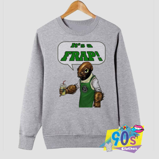 Star Wars Its A Frap Drinking Coffee Hoodie.jpg