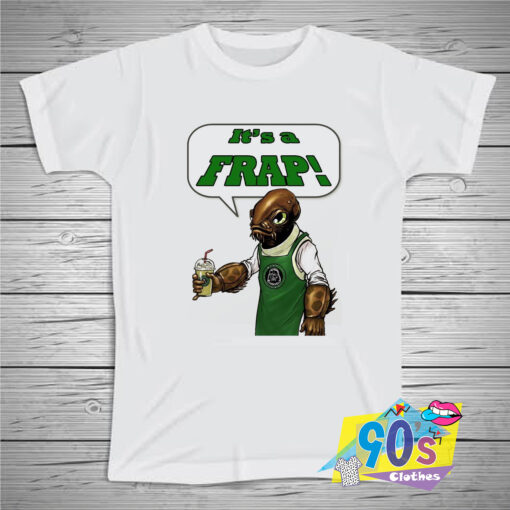 Star Wars Its A Frap Parody T shirt.jpg