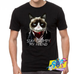 Stay Grumpy My Friend T Shirt.jpg