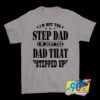 Step Dad Syaing Quote T Shirt.jpg