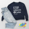 Stop Collaborate and Listen Sweatshirt.jpg