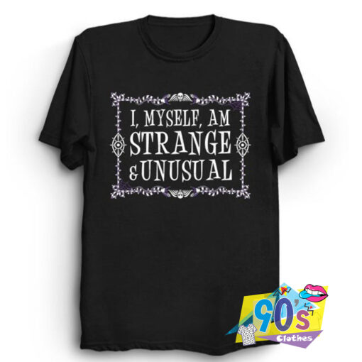 Strange And Unusual T shirt.jpg