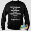 Superwoman Batwoman And Wongderwoman Single Sweatshirt.jpg