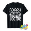 Taken By A Super Hot Doctor T shirt.jpg