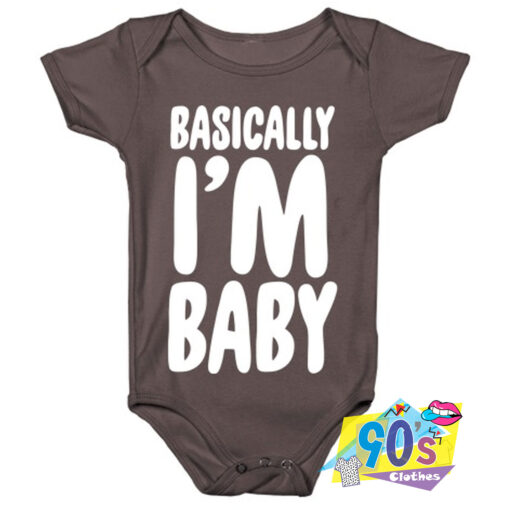 Text Basically Im Baby Onesie.jpg