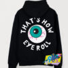 Thats How Eye Roll Hoodie.jpg