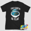 The Earth is Flat Earth Day T Shirt.jpg