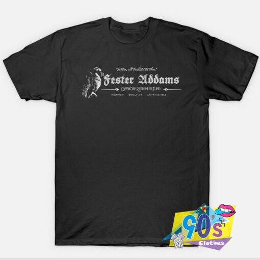The Fester Addams Offshore Retirement Fund T shirt.jpg