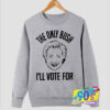 The Only Bush Im Voting For Sweatshirt.jpg