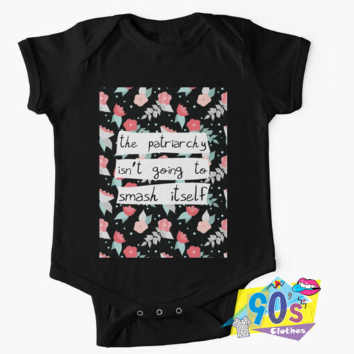 The Patriarchy Isnt Going to Smash Baby Onesie.jpg