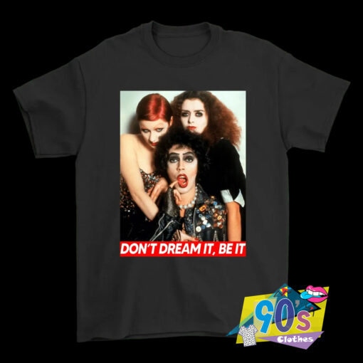 The Rocky Horror Dont Dream It Be It T Shirt.jpg