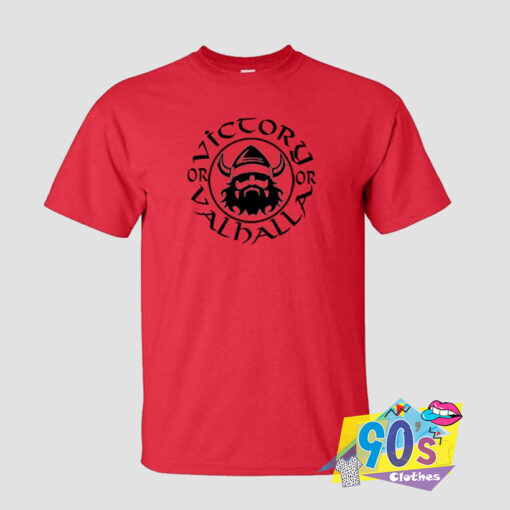 The Vikings Victory or Valhalla T shirt.jpg