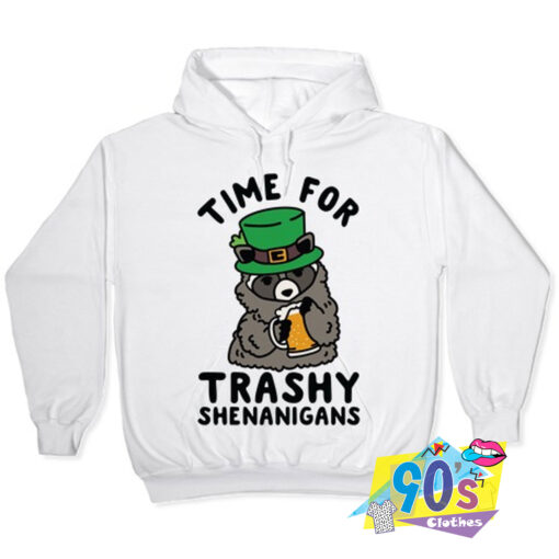 Time For Trashy Drinking Beer Hoodie.jpg