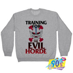 Training For The Evil Horde Sweatshirt.jpg