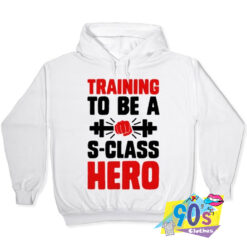 Training To Be A S Class Hero Hoodie.jpg